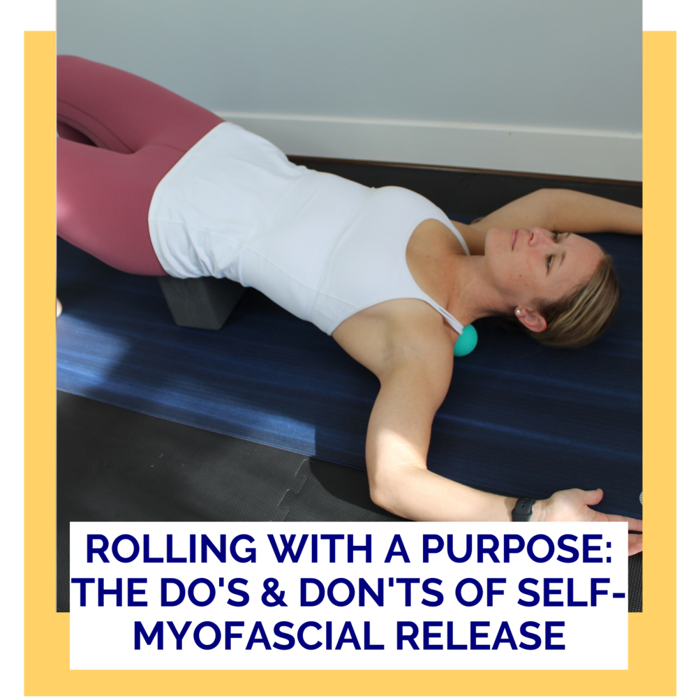 Rolling Purpose: Do's and Don't of Self-Myofascial