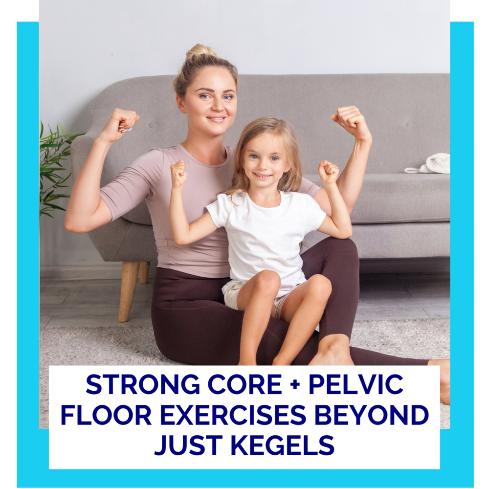 strong core and pelvic floor exercises beyond kegels.png